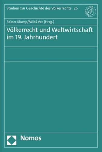 Völkerrecht und Weltwirtschaft im 19. Jahrhundert