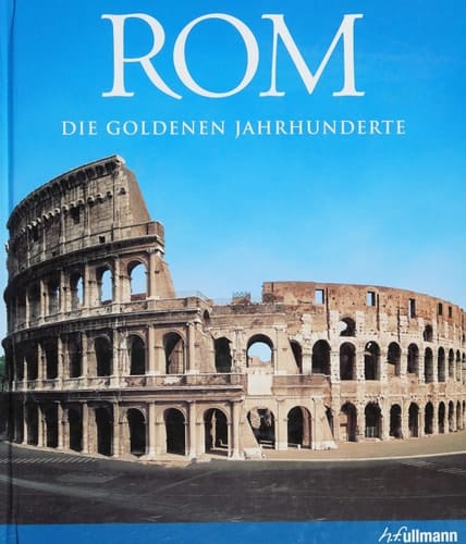 Rom die goldenen Jahrhunderte