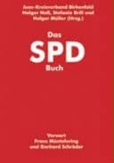 Das SPD Buch Organisation, Geschichte und Personen im Überblick ; Sonderteil "100 Jahre Jusos" 1904-2004
