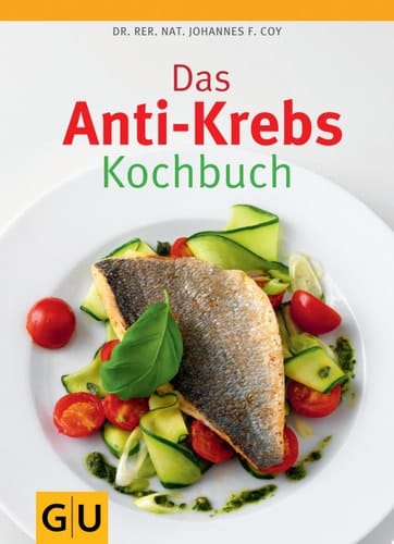 Das Anti-Krebs-Kochbuch