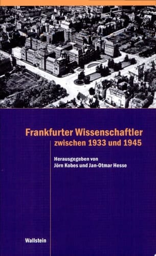 Frankfurter Wissenschaftler zwischen 1933 und 1945
