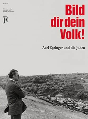 Bild dir dein Volk! Axel Springer und die Juden