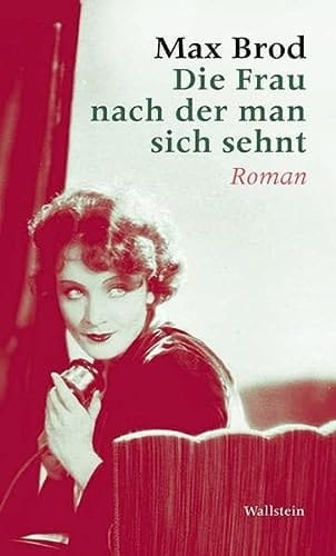 Die Frau nach der man sich sehnt Roman