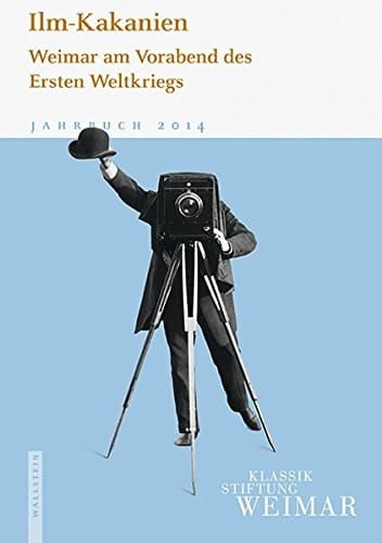 Ilm-Kakanien Weimar am Vorabend des ersten Weltkriegs