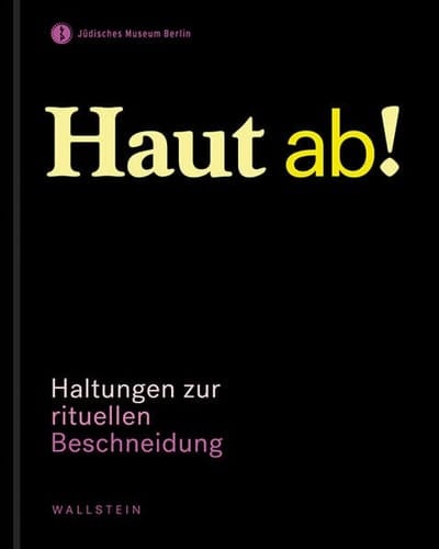 Haut ab! Haltungen zur rituellen Beschneidung