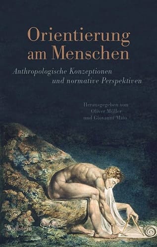 Orientierung am Menschen anthropologische Konzeptionen und normative Perspektiven