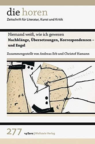 Niemand weiß, wie ich gewesen Nachklänge, Übersetzungen, Korrespondenzen - und Engel