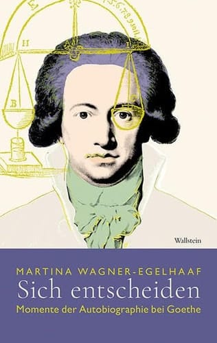 Sich entscheiden Momente der Autobiographie bei Goethe