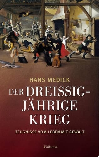 Der Dreißigjährige Krieg Zeugnisse vom Leben mit Gewalt