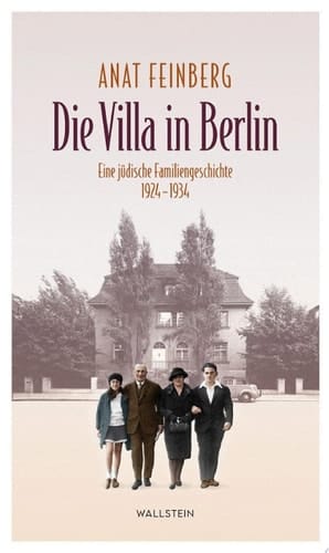 Die Villa in Berlin Eine jüdische Familiengeschichte 1924-1934