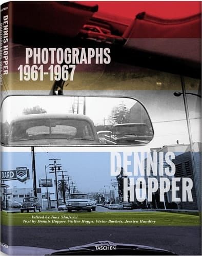 Dennis Hopper. Photographs 1961-1967. Ediz. inglese, francese e tedesca