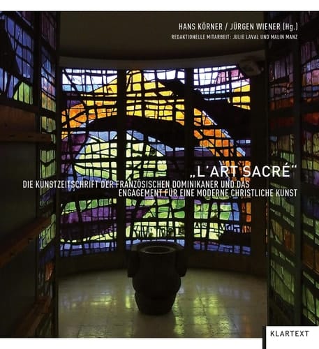"L'Art Sacré" die Kunstzeitschrift der französischen Dominikaner und das Engagement für eine moderne christliche Kunst