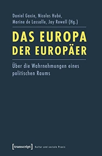 Das Europa der Europäer über die Wahrnehmungen eines politischen Raums