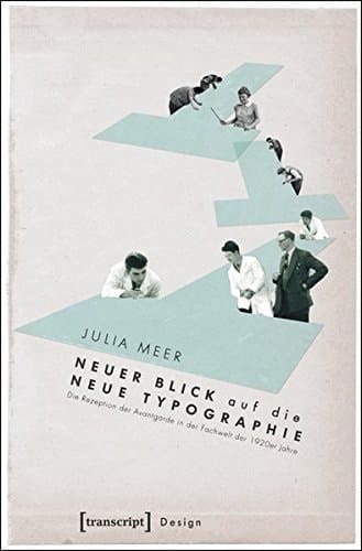 Neuer Blick auf die Neue Typographie die Rezeption der Avantgarde in der Fachwelt der 1920er Jahre