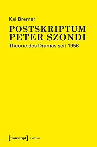Postskriptum Peter Szondi Theorie des Dramas seit 1956