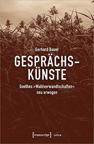 Gesprächskünste Goethes "Wahlverwandtschaften" neu erwogen
