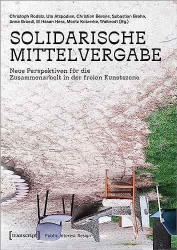 Solidarische Mittelvergabe neue Perspektiven für die Zusammenarbeit in der freien Kunstszene