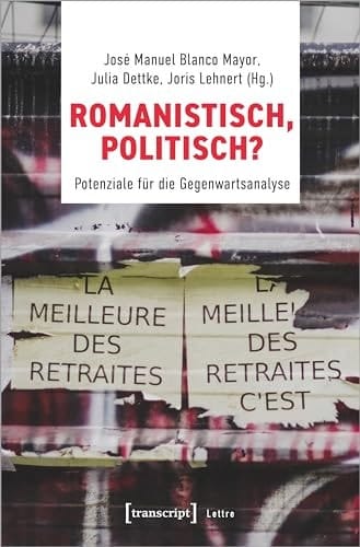 Romanistisch, politisch? Potenziale für die Gegenwartsanalyse
