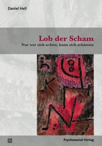 Lob der Scham nur wer sich achtet, kann sich schämen