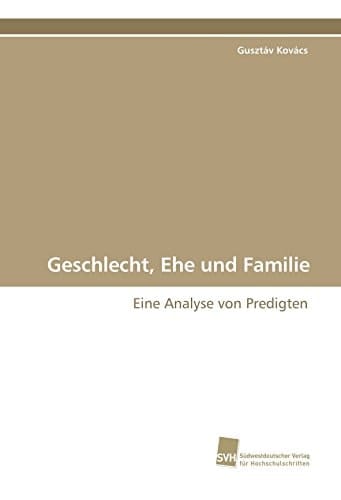 Geschlecht, Ehe und Familie Eine Analyse von Predigten