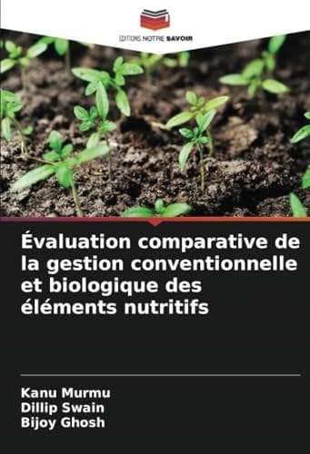 Évaluation comparative de la gestion conventionnelle et biologique des éléments nutritifs (French Edition)