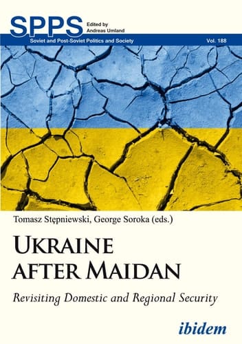 Ukraine After Maidan Revisiting Domestic and Regional Security