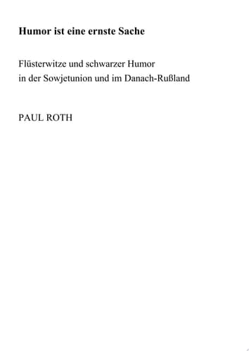 Humor ist eine ernste Sache Flusterwitze und schwarzer Humor in der Sowjetunion und im Danach-Russland