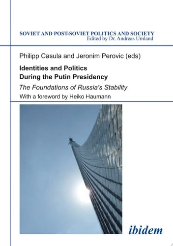 Identities and Politics During the Putin Presidency The Foundations of Russia's Stability