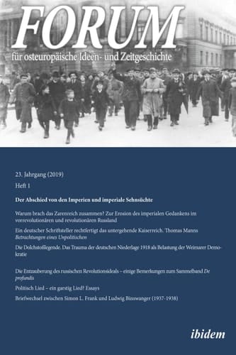 FORUM fur osteuropaische Ideen- und Zeitgeschichte Der Abschied von den Imperienund imperiale Sehnsuchte