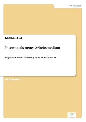 Internet als neues Arbeitsmedium Implikationen für Marketing eines Steuerberaters