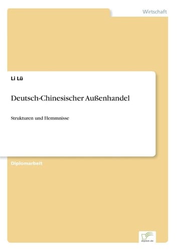 Deutsch-Chinesischer Außenhandel Strukturen und Hemmnisse