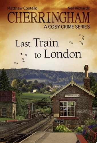 Cherringham - Last Train to London A Cosy Crime Series