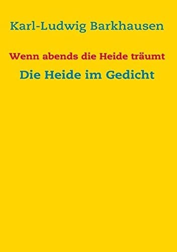 Wenn abends die Heide träumt Die Heide im Gedicht