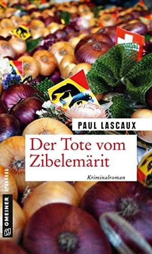 Der Tote vom Zibelemärit ein Fall für Müller & Himmel