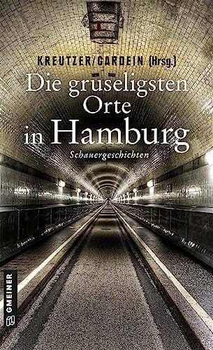 Die gruseligsten Orte in Hamburg Schauergeschichten