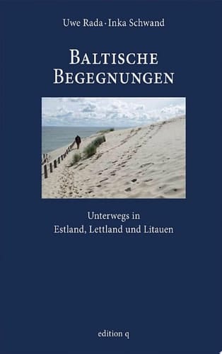Baltische Begegnungen Unterwegs in Estland, Lettland und Litauen