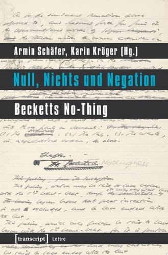 Null, Nichts und Negation Becketts No-Thing