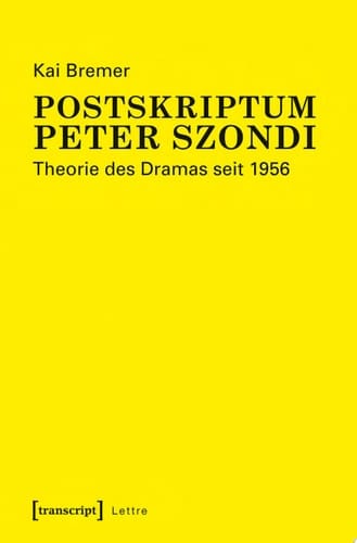 Postskriptum Peter Szondi Theorie des Dramas seit 1956
