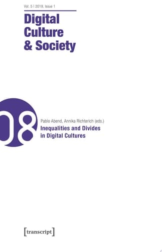 Digital Culture & Society (DCS) Vol. 5, Issue 1/2019 – Inequalities and Divides in Digital Cultures