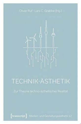 Technik-Ästhetik Zur Theorie techno-ästhetischer Realität