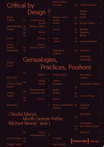 Critical by Design? Genealogies, Practices, Positions