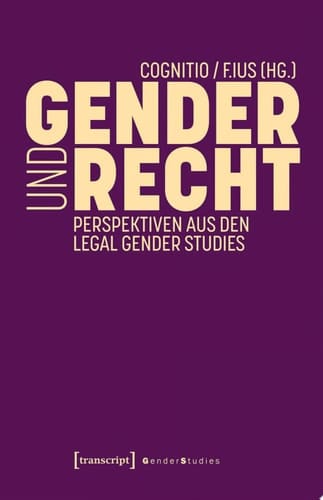 Gender und Recht Perspektiven aus den Legal Gender Studies