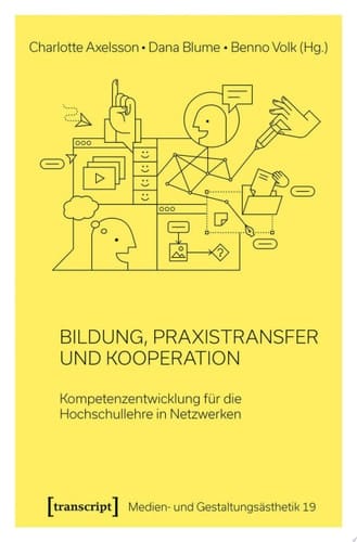 Bildung, Praxistransfer und Kooperation Kompetenzentwicklung für die Hochschullehre in Netzwerken