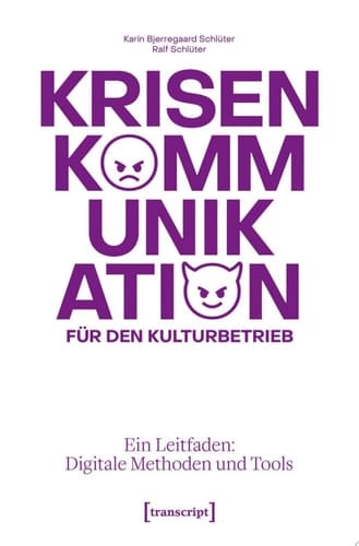 Krisenkommunikation für den Kulturbetrieb Ein Leitfaden: Digitale Methoden und Tools