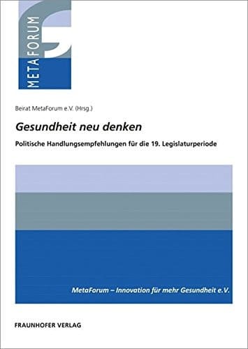 Gesundheit neu denken politische Handlungsempfehlungen für die 19. Legislaturperiode