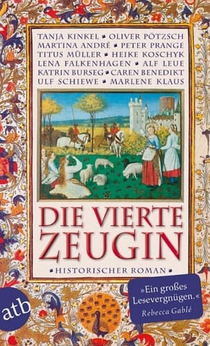 Die vierte Zeugin Historischer Roman