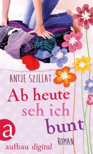 Ab heute seh ich bunt Roman