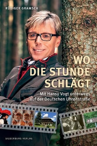Wo die Stunde schlägt mit Hansy Vogt unterwegs auf der Deutschen Uhrenstraße
