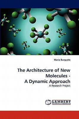 The Architecture of New Molecules - a Dynamic Approach