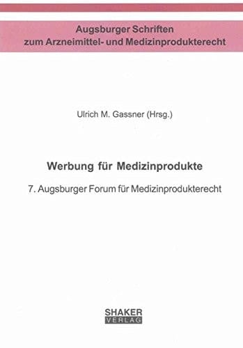Werbung für Medizinprodukte 7. Augsburger Forum für Medizinprodukterecht